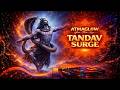 TANDAV SURGE | Shiv Tandav Stotram | Powerful Mahadev Music