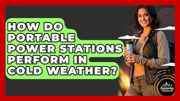 How Do Portable Power Stations Perform In Cold Weather? - Exploring Campgrounds