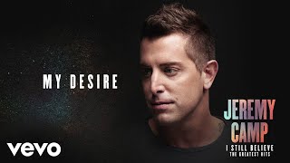 Video thumbnail of "Jeremy Camp - My Desire (Audio)"