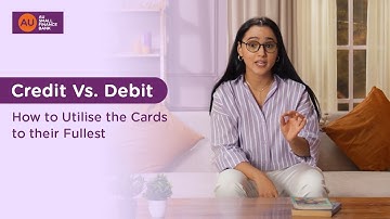 Difference Between Credit Card and Debit Card | A Beginner’s Guide | AU Small Finance Bank