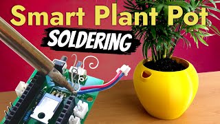 Soldering Electronics for Flaura - Smart, Self-watering Planter (DIY Project, 3D Printed, Arduino)