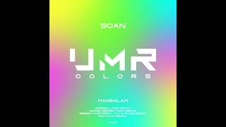 SOAN - Mangalam / Rom Ivak Remix [UNCLES MUSIC COLORS]