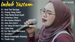 Indah Yastami Full Album 'Ilusi Tak Bertepi, Orang Yang Salah' Lagu Galau Viral Tiktok 2024