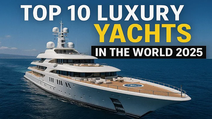 Top 10 Luxury Yachts in the World 2025