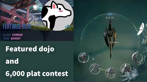 Warframe Dojo Contest #1 - 6,000 Platinum Speedrun Contest and Cowaii Featured Dojo