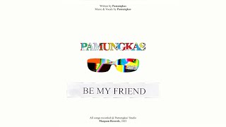 Pamungkas - Be My Friend