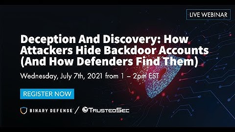 Deception And Discovery: How Attackers Hide Backdoor Accounts (And How Defenders Find Them)