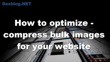 How to Optimize - Compress Bulk Images for Your Website