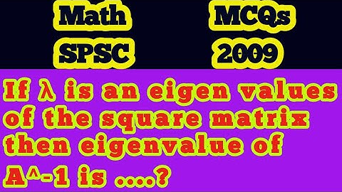 If λ is an eigenvalues of the square matrix then eigenvalue of A^-1 is .?||Is λ1 an eigenvalue of a?
