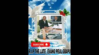 Liberian (Bassa)Gospel Music_ Bassa praise Mix_ The Late Song_ Evang Paul Gbapue