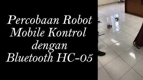 Percobaan Sistem Robot Mobile Kontrol Berbasis Arduino dengan Serial Monitor dan Bluetooth HC-05