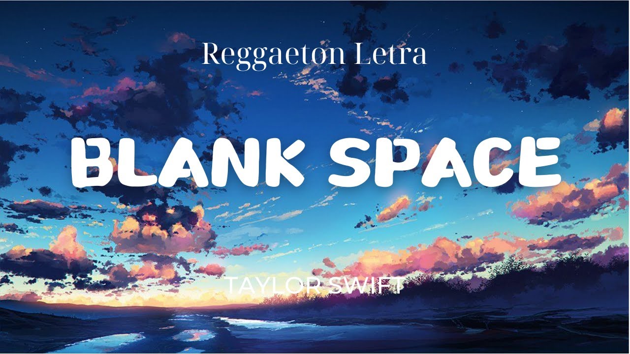 Taylor swift blank space letra lyrics youtube