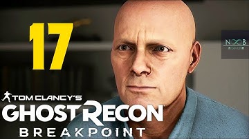 GHOST RECON BREAKPOINT Part 17 Gameplay Walkthrough (No Commentary) FULL GAME