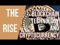 The rise of cryptocurrency and blockchain technology