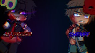 (Meme) Murderer or Sheriff~ ||FNaF Gacha club