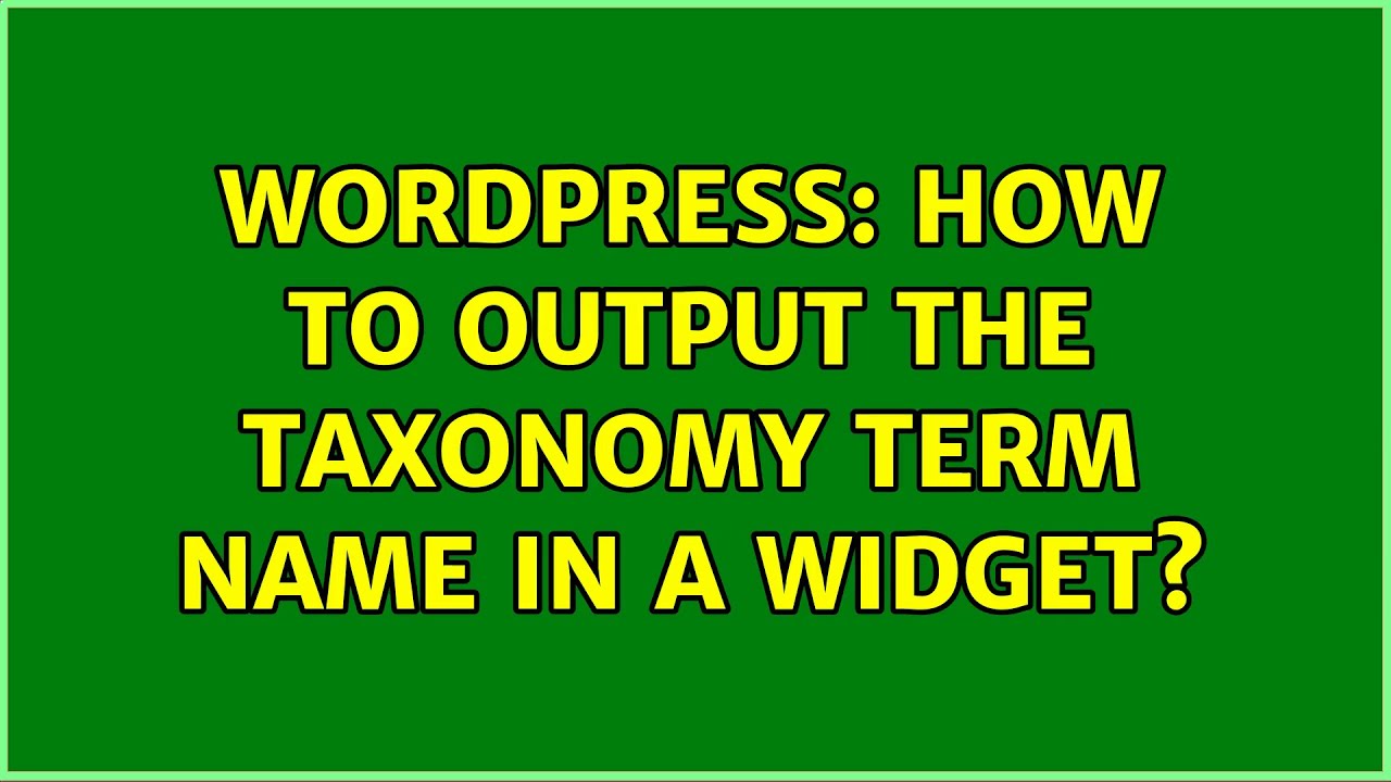 Wordpress: How to output the taxonomy term name in a widget? - YouTube