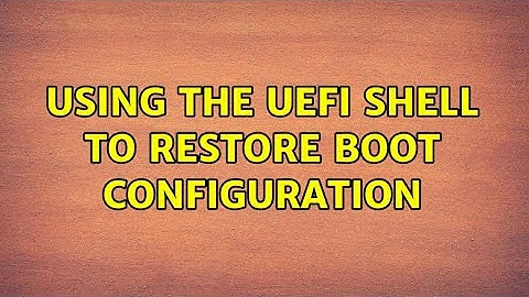 Using the UEFI Shell to Restore Boot Configuration