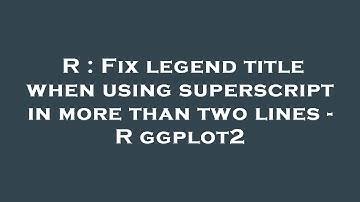 R : Fix legend title when using superscript in more than two lines - R ggplot2