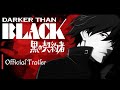 Darker Than Black Official Trailer AnimeDex World