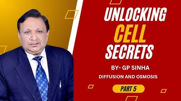 CELL | PART 5| CLASS IX | DIFFUSION AND OSMOSIS | BIOLOGY | SCIENCE | NCERT | CBSE | GP SINHA