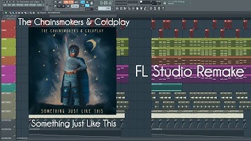 The Chainsmokers & Coldplay - Something Just Like This - FL Studio Remake