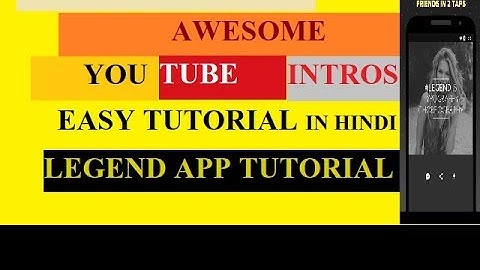 How to make Intro for Youtube videos on Android in Hindi l Legend Intro maker App