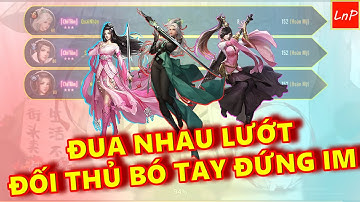 VLTK MOBILE - ĐUA NHAU LƯỚT NHƯ CÁI MÁY KHIẾN ĐỐI THỦ BÓ TAY CHỊU THUA | LnP