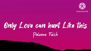 Paloma Faith - Only Love Can Hurt Like This (Lyrics)