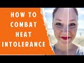 Is heat intolerance getting the best of you? Try THIS!