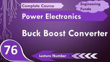 Buck boost converter (Basics, Circuit, Working, Waveforms, Parameters & Applications) Explained