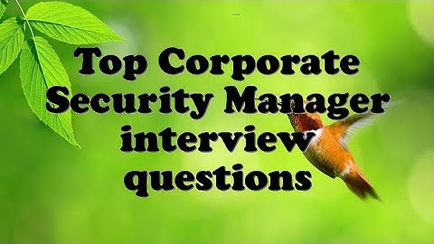Top Corporate Security Manager interview questions