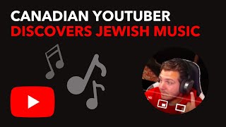 What Happens when a Canadian Youtuber Discovers the World of Jewish Music