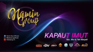 KAPAUT IMUT - NAMIN GROUP