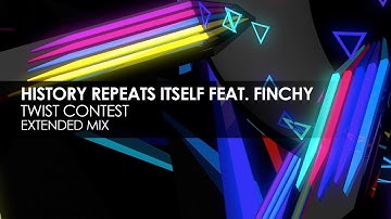 History Repeats Itself featuring Finchy - Twist Contest