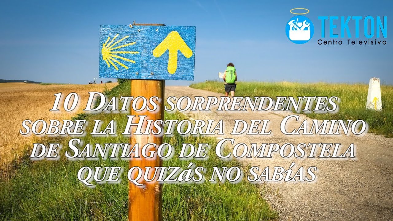 10 Datos sorprendentes sobre la Historia del Camino de Santiago de Compostela que quizás no sabías