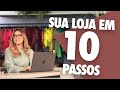 10 passos para abrir uma LOJA