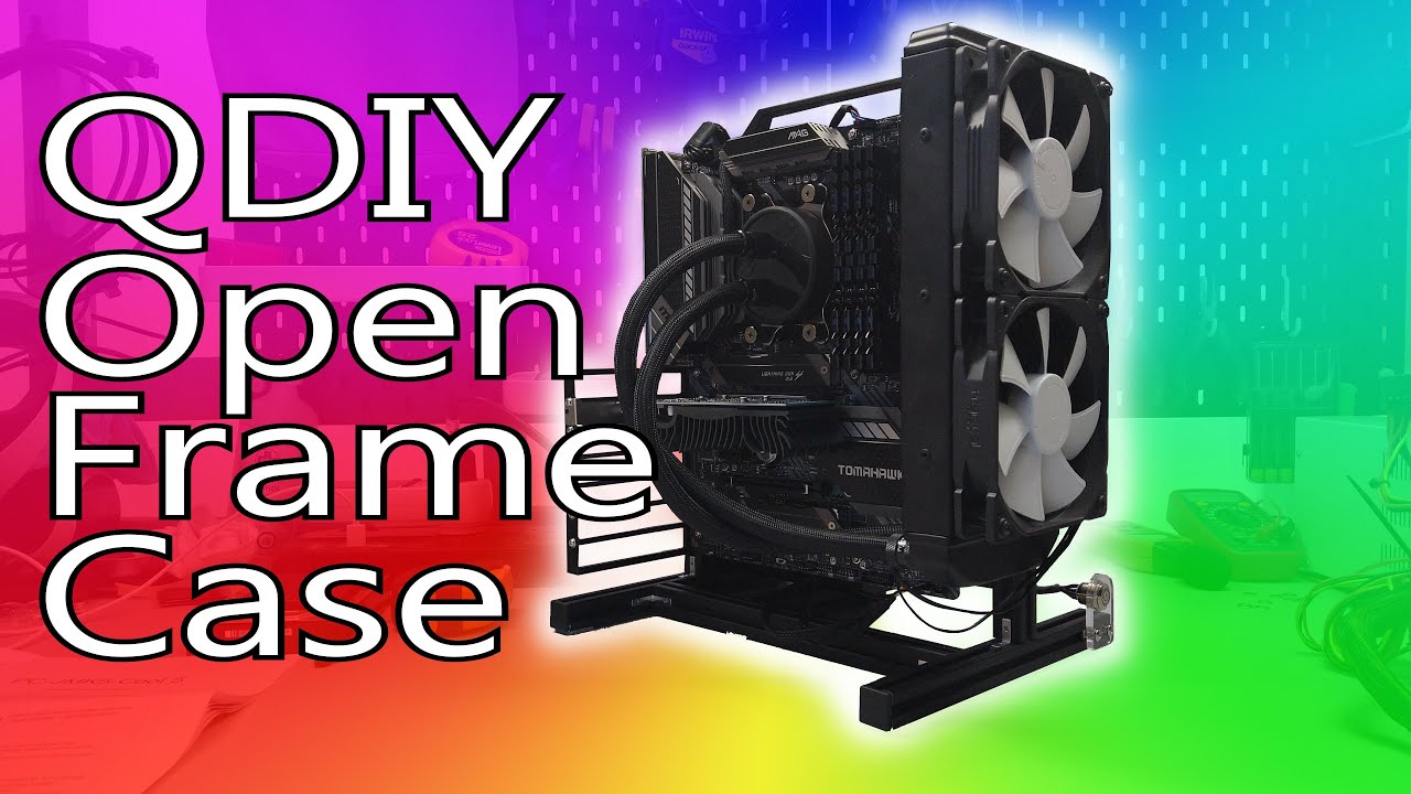 A Qdiy Open Frame Pc Case - Youtube