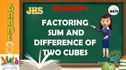 factoring sum and difference of two cubes|| Grade 8 Math