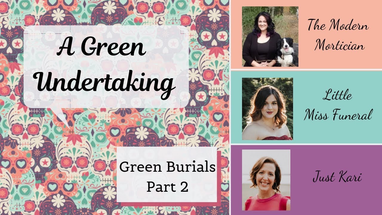 A Green Undertaking: A Green Burial Discussion with 3 Funeral Directors Part 2