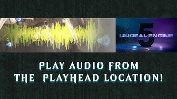 Unreal Engine 5 | Play Audio From The Playhead Location!