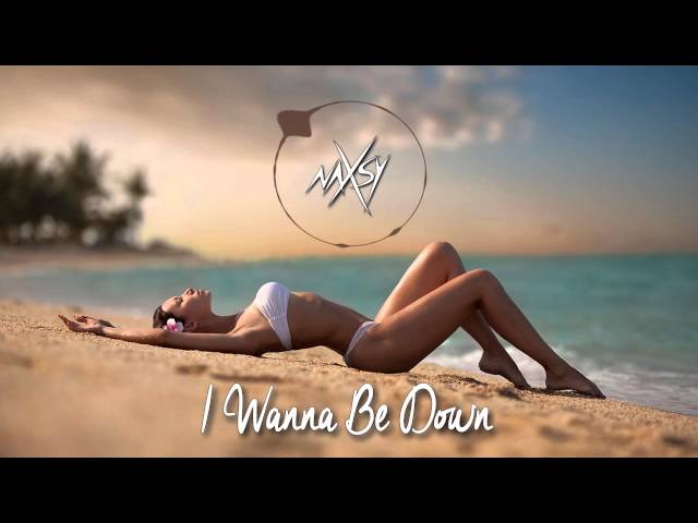 Naxsy - I Wanna Be Down