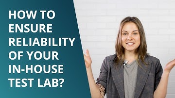 How to Build an In-House Test Lab 4/4 | How to Ensure Reliability of Your In-House Test Lab?