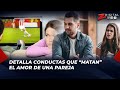 Ana Simó detalla conductas que “matan” el amor de una pareja