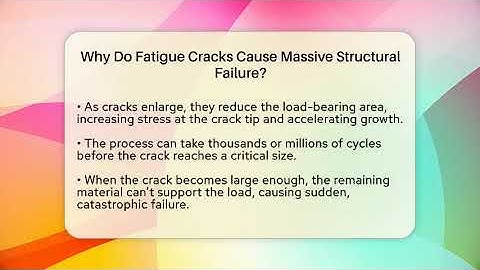 Why Do Fatigue Cracks Cause Massive Structural Failure? - How Things Break