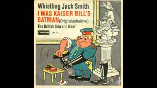 I Was Kaiser Bill's Batman - Whistling Jack Smith