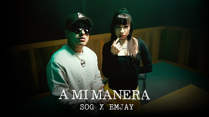 SOG, EMJAY - A Mi Manera (Video Oficial)
