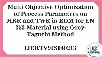 Multi Objective Optimization of Process Parameters on MRR and TWR in EDM for EN 353 Material using..