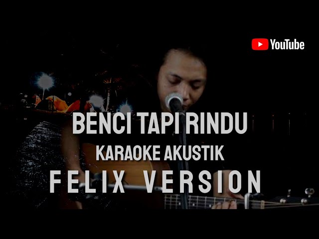 ( Karaoke Akustik ) Benci Tapi Rindu - Diana Nasution - Felix Irwan Version class=