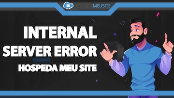 COMO RESOLVER Internal Server Error na Hospeda meu site – rápido e fácil – 2022