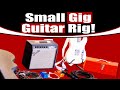 Small Gig Guitar Rig! Practising Your Setup & Strike Protocol